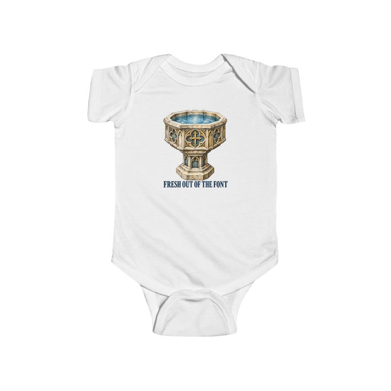 Baby Fresh Out of the Font Bodysuit, Catholic Baptism Infant One Piece, Baptism Gift for Babies, Vintage Baptismal Font image 1