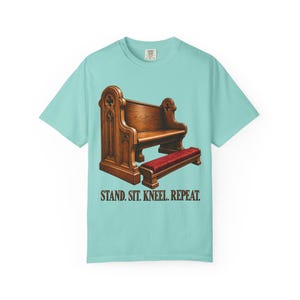 Stand Sit Kneel Repeat Comfort Colors Shirt | Funny Catholic Mass T-Shirt | Gift for Catholic | Church Pew with Kneeler image 6