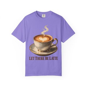 Let There Be Latte Comfort Colors Shirt | Funny Christian Coffee T-Shirt | Gift for Coffee Lover | Latte Art Heart image 7