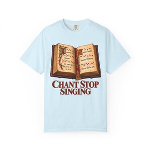 Chant Stop Singing Comfort Colors Shirt | Katholiek koor T-shirt | Cadeau voor koorlid | Geïllustreerd Gregoriaans gezangboek afbeelding 7
