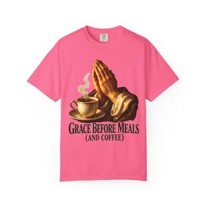Grace Before Meals and Coffee Comfort Colors Shirt | Funny Catholic T-Shirt | Thanksgiving Gift | Praying Hands and Coffee image 10
