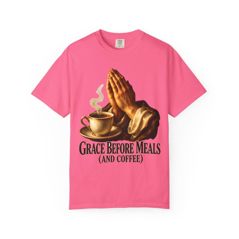 Grace Before Meals and Coffee Comfort Colors Shirt | Funny Catholic T-Shirt | Thanksgiving Gift | Praying Hands and Coffee image 10