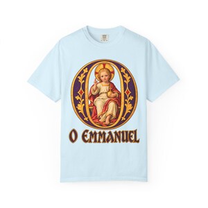 O Emmanuel Comfort Colors Shirt | Catholic Advent T-Shirt | O Antiphon Gift | Illuminated Letter with Christ Child image 9