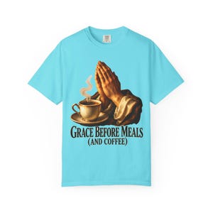 Grace Before Meals and Coffee Comfort Colors Shirt | Funny Catholic T-Shirt | Thanksgiving Gift | Praying Hands and Coffee image 4
