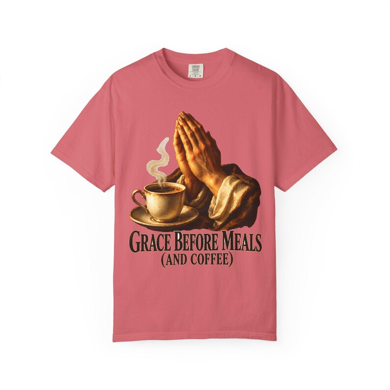 Grace Before Meals and Coffee Comfort Colors Shirt | Funny Catholic T-Shirt | Thanksgiving Gift | Praying Hands and Coffee image 11