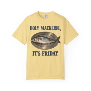 Holy Mackerel It's Friday Comfort Colors Shirt | Funny Catholic T-Shirt | Fish Fry Gift | Vintage Mackerel on a Platter image 5