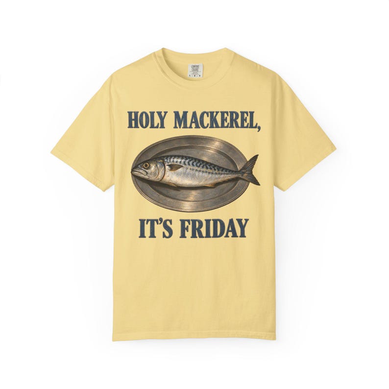 Holy Mackerel It's Friday Comfort Colors Shirt | Funny Catholic T-Shirt | Fish Fry Gift | Vintage Mackerel on a Platter image 5