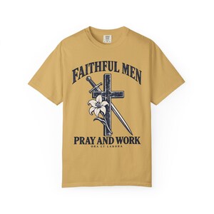 Faithful Men Pray and Work Comfort Colors Shirt | Catholic Men's T-Shirt | Gift for Catholic Dad | Ora et Labora Cross and Lily image 1