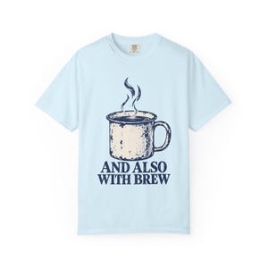 Y también con Brew Comfort Colors Camiseta / Divertida camiseta católica de café / Regalo para amantes del café / Taza de esmalte vintage imagen 8
