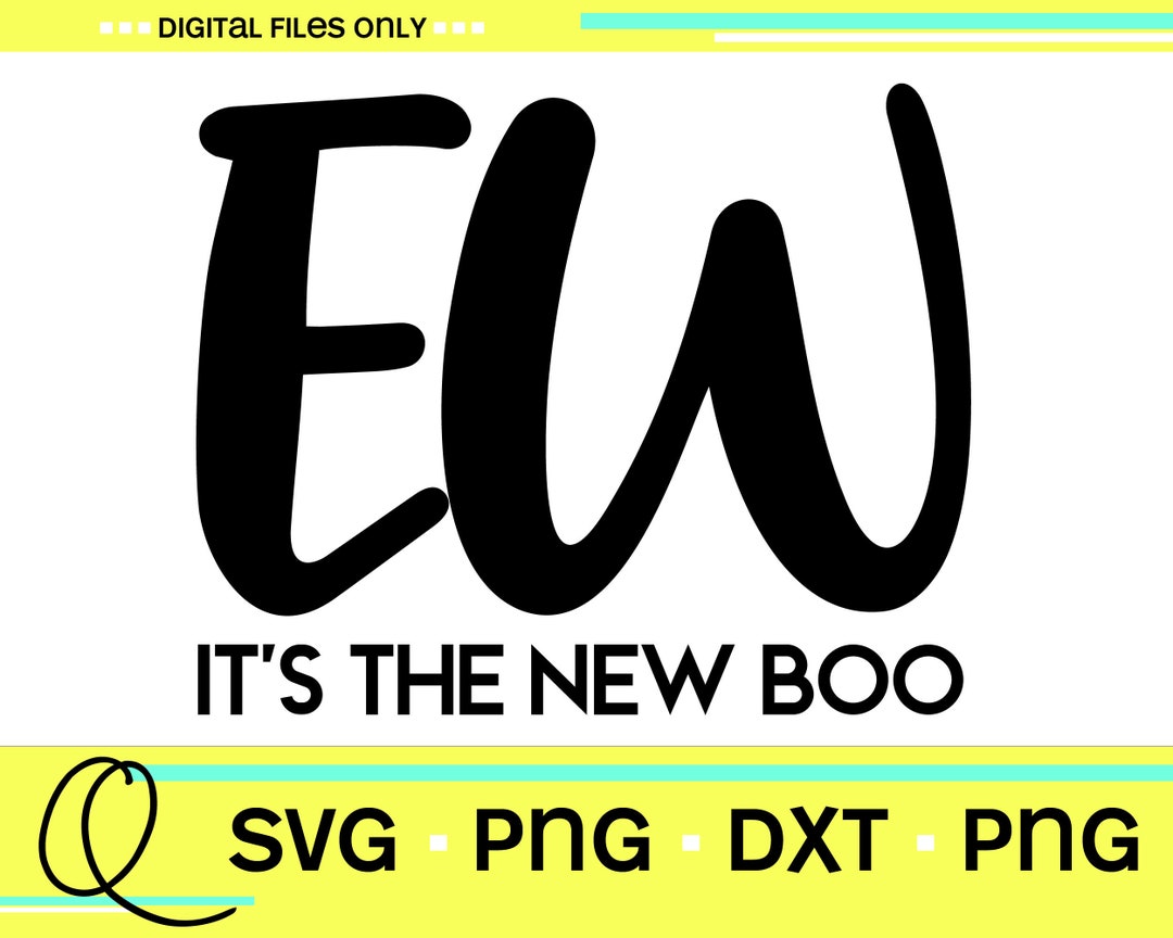 EW es el nuevo BOO SVG, Funny svg, Schitt's Creek svg, Mean Girls svg ...