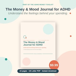 May include: A cream-colored journal titled The Money & Mood Journal for ADHD with dark green text. The cover features the subtitle Understand the feelings behind your spending, a small circular graphic, and the text Notice. Learn. Adjust kindly.