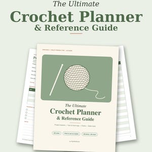 May include: A printable and digital crochet planner and reference guide featuring a cream cover with a green rectangle containing a yarn ball and hook illustration. Text includes The Ultimate Crochet Planner & Reference Guide, project trackers, yarn & hook logs, charts, seller tools, US Letter, and US terms + UK chart.