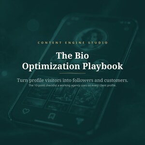 May include: A dark green digital graphic featuring a smartphone display with the text CONTENT ENGINE STUDIO, The Bio Optimization Playbook, Turn profile visitors into followers and customers, and The 10-point checklist a working agency uses.