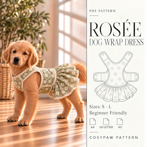 May include: A golden retriever puppy wearing a sage green wrap dress with a white daisy print. The image includes text: PDF PATTERN ROSÉE DOG WRAP DRESS, Sizes: S - L, Beginner Friendly, A4, US LETTER, A0, COSYPAW PATTERN.