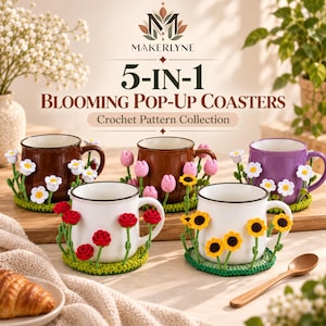 5-in-1 Flower Pop-Up Coaster Crochet Pattern (PDF), 3D Flower Mug Coaster PDF, Daisy Rose Tulip Sunflower Mug Rugs, Floral Crochet Pattern