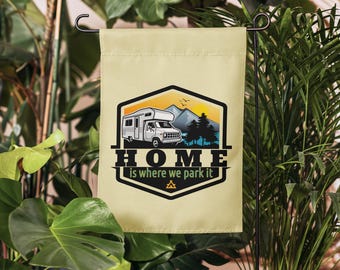 Home Is Where We Park It Garden Flag: Campsite Decor