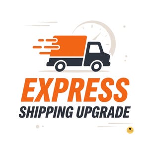 May include: A graphic illustration featuring an orange and dark gray delivery truck with motion lines, positioned above the bold orange text EXPRESS and the dark gray text SHIPPING UPGRADE, set against a light background.