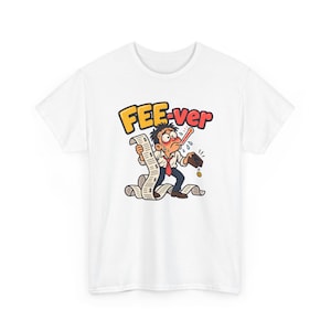 FEE-ver T-Shirt, Funny Bank Fees Pun Graphic Tee, Long Receipt and Thermometer Cartoon Shirt, Inflation Humor Gift for Accountant image 1