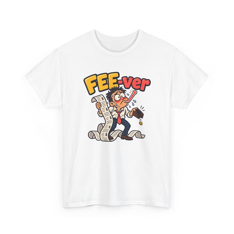 FEE-ver T-Shirt, Funny Bank Fees Pun Graphic Tee, Long Receipt and Thermometer Cartoon Shirt, Inflation Humor Gift for Accountant image 1