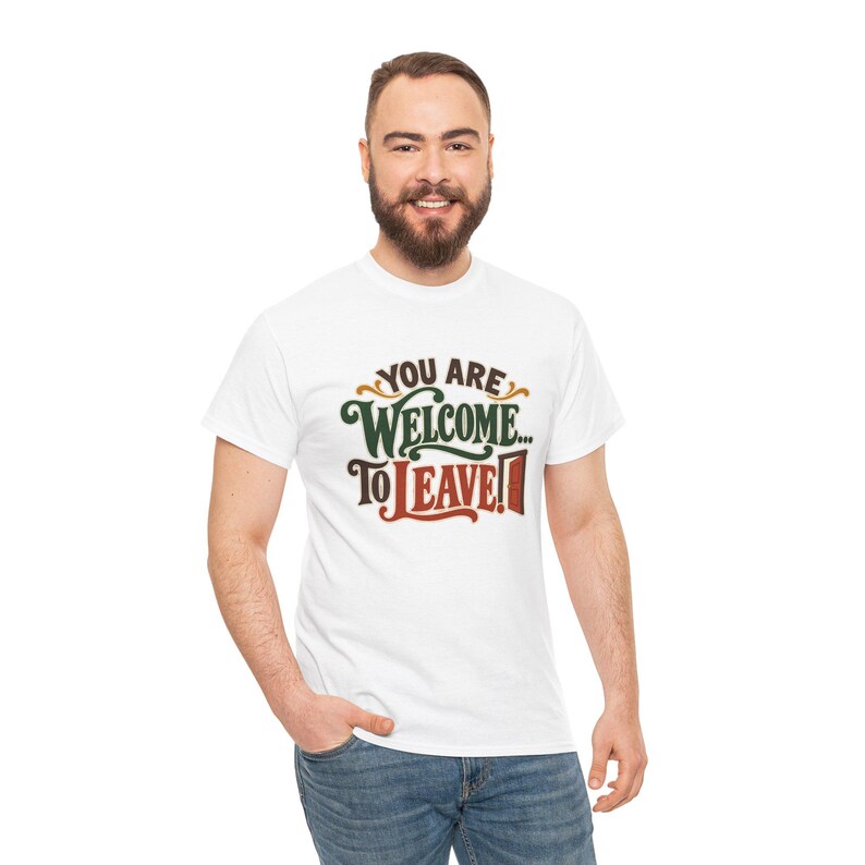 You Are Welcome To Leave T-Shirt, Funny Sarcastic Door Graphic Tee, Introvert Host Gift, Vintage Lettering Humor Shirt, Antisocial Homebody image 3