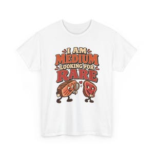 I Am Medium Looking for Rare T-Shirt, Funny Steak Pun Graphic Tee, BBQ Grill Master Shirt, Meat Lover Gift for Dad or Husband, Grilling Tee image 2