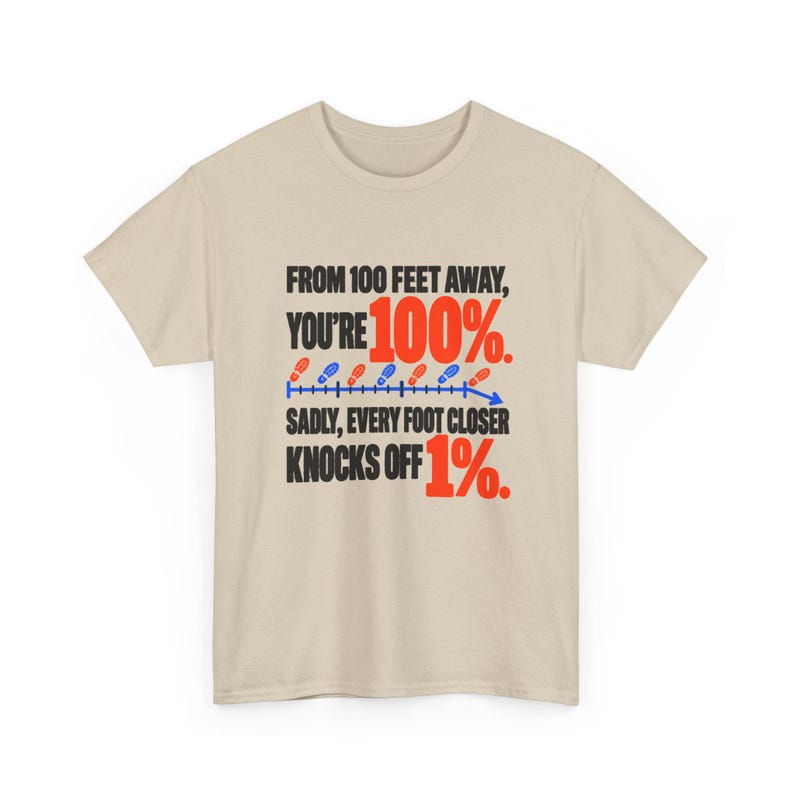 Bold Sarcastic Quote T-Shirt, From 100 Feet Away You're 100%, Funny Gift for Friend, Orange and Black Typography Graphic Tee, Introvert image 3