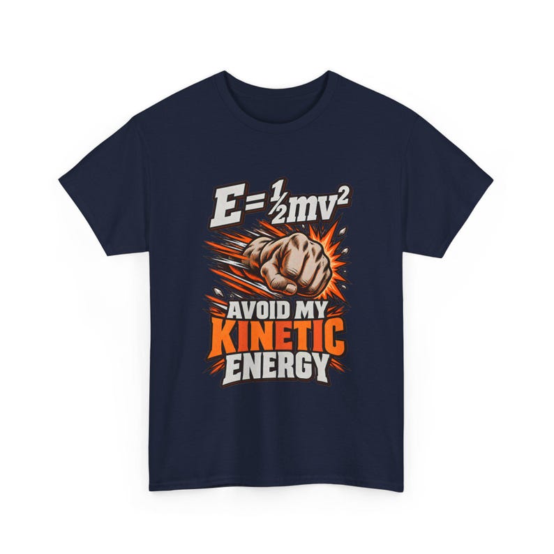 Camiseta "Evita mi energía cinética", regalo divertido para profesores de física, camiseta con juego de palabras científico, camiseta de física E=1/2mv² (unisex) imagen 5