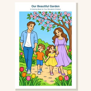 May include: A coloring book titled Our Beautiful Garden: A Coloring Book for Your Wonderful Children. The cover features a cartoon illustration of a family walking through a garden with pink flowers, green grass, and colorful tulips.