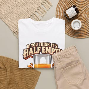 If You Think It's Half Empty Drink Somewhere Else T-Shirt, Funny Optimist Orange Juice Graphic Tee, Positive Vibes Humor Shirt image 9