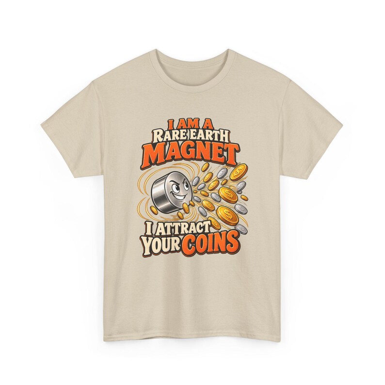 Rare Earth Magnet I Attract Your Coins T-Shirt, Funny Money Magnet Pun Graphic Tee, Science Teacher Shirt, Physics Nerd Gift, Chemistry image 5