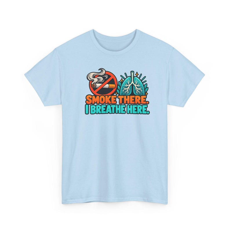 Smoke There I Breathe Here Shirt, Quit Smoking Celebration, Healthy Lungs Tee image 6
