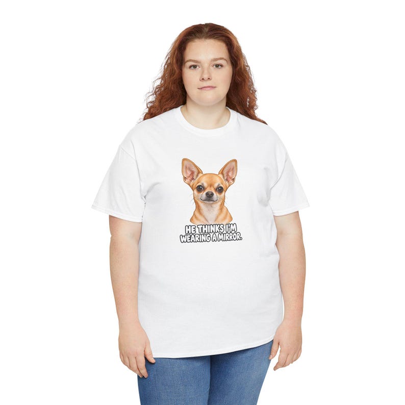 Funny Chihuahua Mom T-Shirt, He Thinks I'm Wearing A Mirror, Dog Lover Gift Tee image 3
