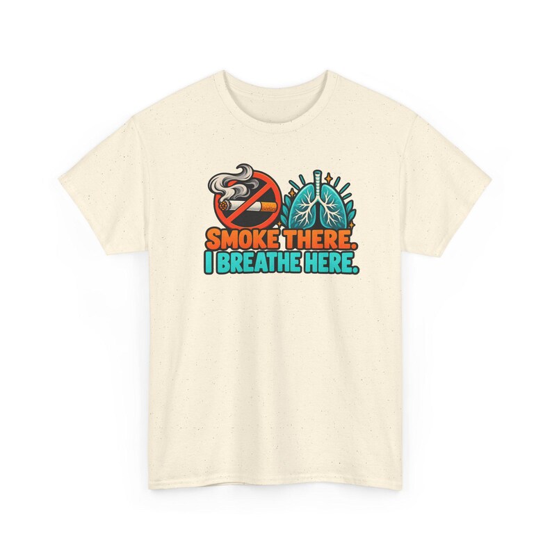 Smoke There I Breathe Here Shirt, Quit Smoking Celebration, Healthy Lungs Tee image 5