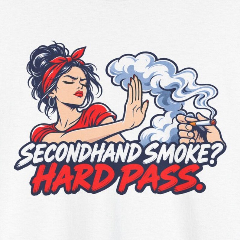 Secondhand Smoke Hard Pass Shirt, Quit Smoking Celebration, Pin Up Tee for Her image 1
