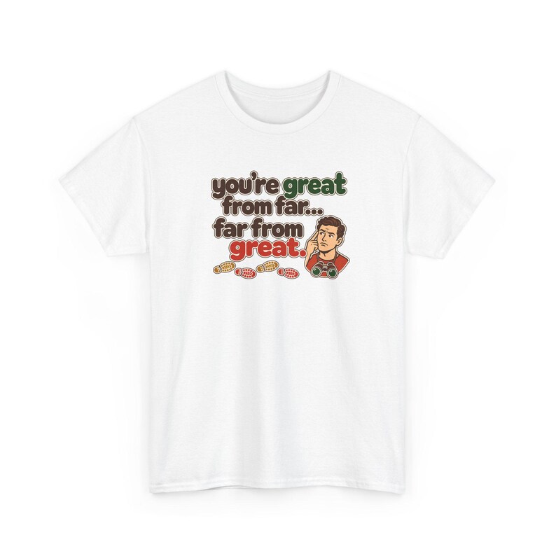You're Great From Far Far From Great T-Shirt, Funny Sarcastic Binoculars Graphic Tee for Him, Gift for Husband or Boyfriend, Hiker Humor image 2
