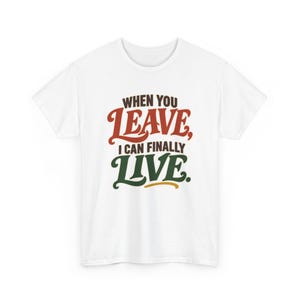 When You Leave I Can Finally Live T-Shirt, Funny Introvert Retro Typography Tee, Sarcastic Homebody Gift, Antisocial Shirt for Friends bild 2