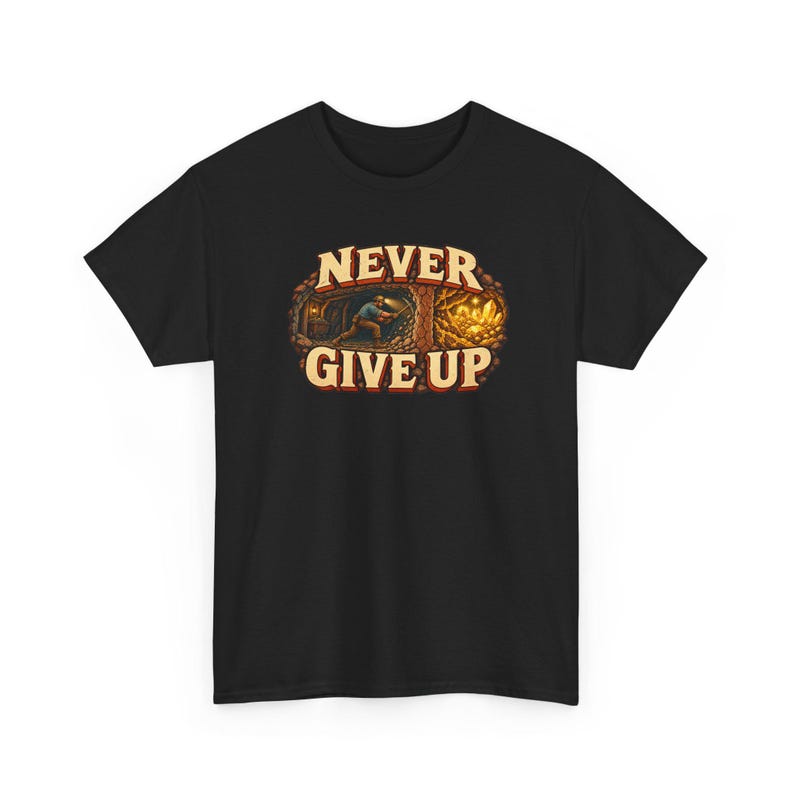 Camiseta "Nunca te rindas", camiseta gráfica motivacional para mineros de oro, camiseta "Sigue cavando y trabajando duro", regalo inspirador para papá o graduado. imagen 3