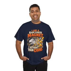 Rare Earth Magnet I Attract Your Coins T-Shirt, Funny Money Magnet Pun Graphic Tee, Science Teacher Shirt, Physics Nerd Gift, Chemistry image 8