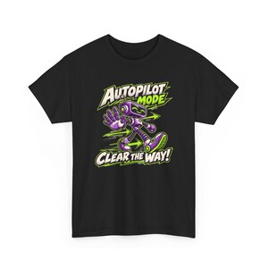 Autopilot Mode Clear the Way Robot T-Shirt, Funny Purple Robot Graphic Tee, Lime Green Tech Humor Shirt, Gift for Coder or Gamer, Geek image 3