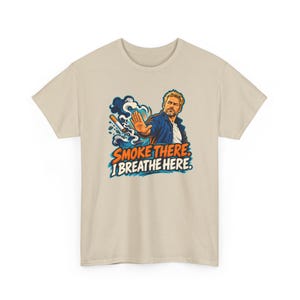 Smoke There I Breathe Here Shirt, Quit Smoking Celebration Tee, Comic Gift for Him image 3