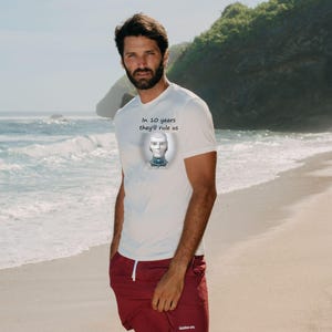 Funny AI Robot T-Shirt, In 10 Years They'll Rule Us, Tech Humor Gift image 11