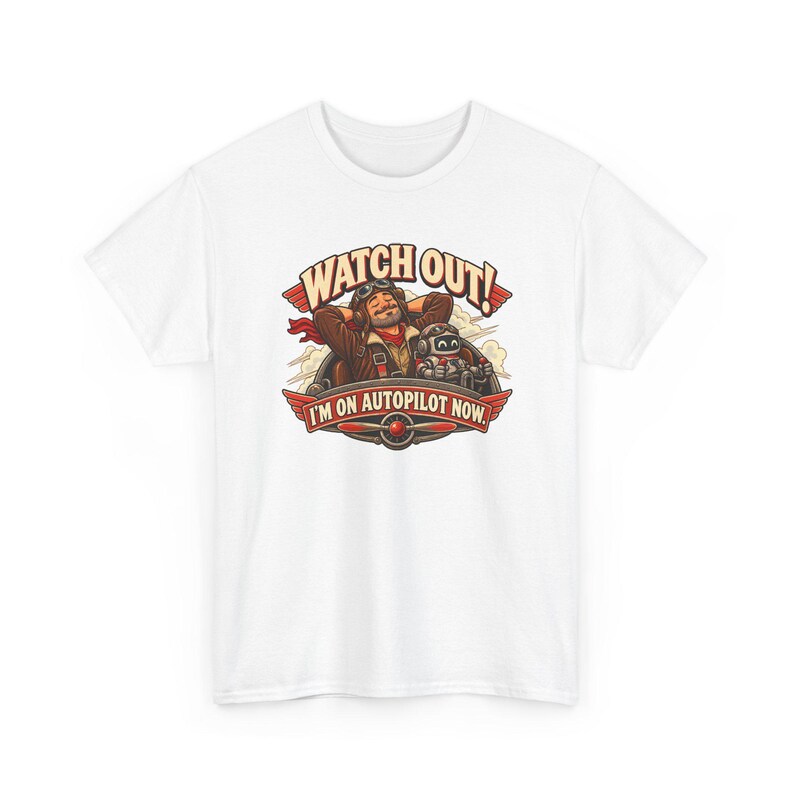 Watch Out I'm on Autopilot Now T-Shirt, Funny Pilot Graphic Tee with Robot Copilot, Aviation Gift for Him, Retired Pilot Shirt for Men image 2
