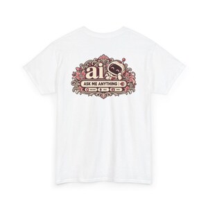 Pink Floral Braid Chat Tee, Ask Me Anything, Anti AI T-Shirt (Front & Back Print) image 12