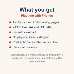 May include: A digital coloring book titled What you get Playtime with Friends, featuring 1 color cover and 12 coloring pages. Includes 2 PDF files in A4 and US Letter sizes. Text lists features like block towers, a toy train, and a teddy bear tea party.