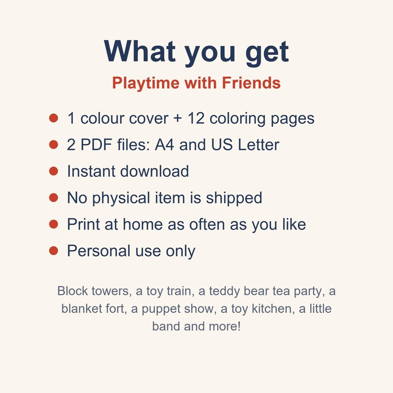 May include: A digital coloring book titled What you get Playtime with Friends, featuring 1 color cover and 12 coloring pages. Includes 2 PDF files in A4 and US Letter sizes. Text lists features like block towers, a toy train, and a teddy bear tea party.
