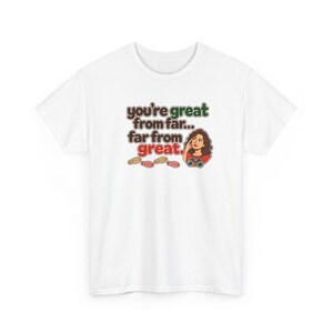 You're Great From Far Far From Great T-Shirt for Women, Funny Sarcastic Binoculars Tee, Sassy Gift for Her, Best Friend Birthday Shirt image 2