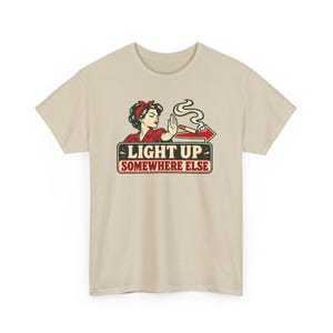 Light Up Somewhere Else Shirt, Quit Smoking Celebration, Vintage Pin Up Tee for Her image 3