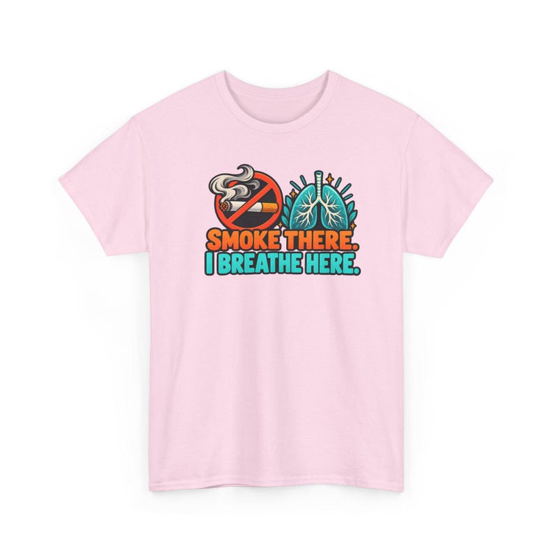 Smoke There I Breathe Here Shirt, Quit Smoking Celebration, Healthy Lungs Tee image 7