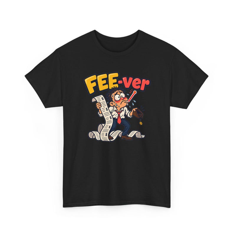 FEE-ver T-Shirt, Funny Bank Fees Pun Graphic Tee, Long Receipt and Thermometer Cartoon Shirt, Inflation Humor Gift for Accountant image 3