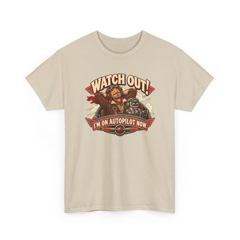 Watch Out I'm on Autopilot Now T-Shirt, Funny Pilot Graphic Tee with Robot Copilot, Aviation Gift for Him, Retired Pilot Shirt for Men image 5